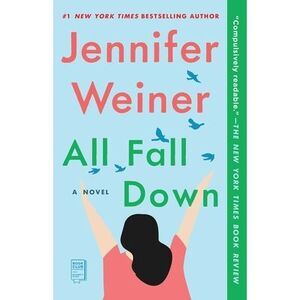 All Fall Down -- Jennifer Weiner